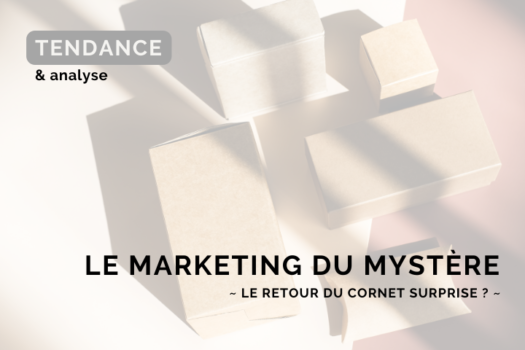 Tendance : le marketing du mystère